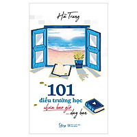 101 Điều Trường Học Chưa Bao Giờ Dạy Bạn