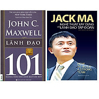 Combo Lãnh Đạo 101 – Những Điều Nhà Lãnh Đạo Cần Biết+Jack Ma - Nghệ Thuật Xây Dựng Và Lãnh Đạo Tập Đoàn