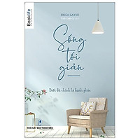 Sống Tối Giản: Biết Đủ Chính Là Hạnh Phúc