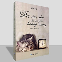 Sách - Đời Còn Dài Hà Tất Phải Hoang Mang