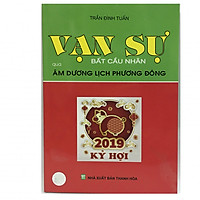 Vạn sự bất cầu nhân qua âm dương lịch phương đông 2019 kỷ hợi