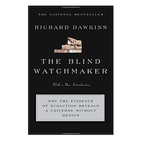 The Blind Watchmaker: Why The Evidence Of Evolution Reveals A Universe Without Design