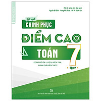 Bí Quyết Chinh Phục Điểm Cao Toán 7 – Tập 2