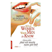 What Women Want Men To Know - Những Điều Phái Nữ Muốn Nam Giới Biết