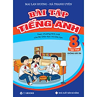 Bài Tập Tiếng Anh Lớp 8 - Tập 2 (Có Đáp Án)