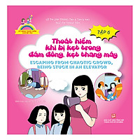 Kỹ Năng Thoát Hiểm Cho Bé Yêu (Tập 6): Thoát Hiểm Khi Bị Kẹt Trong Đám Đông, Kẹt Thang Máy – Escapting From Chaotic Crowd, Being Stuck In An Elevator