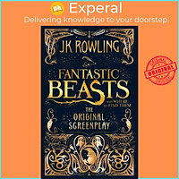 Sách - Fantastic Beasts and Where to Find Them : The Original Screenplay by J.K. Rowling - (UK Edition, paperback)