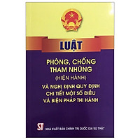 Luật Phòng, Chống Tham Nhũng (Hiện Hành) Và Nghị Định Quy Định Chi Tiết Một Số Điều Và Bi