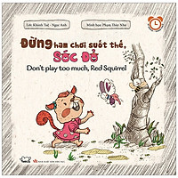 Kĩ Năng Rèn Luyện Thói Quen Tốt – Đừng Ham Chơi Suốt Thế, Sóc Đỏ (Song Ngữ)