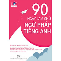 90 Ngày Làm Chủ Ngữ Pháp Tiếng Anh