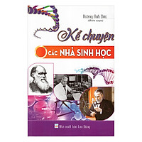 Kể Chuyện Các Nhà Sinh Học