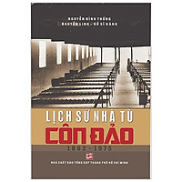 Lịch Sử Nhà Tù Côn Đảo 1862-1975 (Tái Bản 2019)