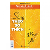 Sống Theo Sở Thích Để Sống Lâu (Quà Tặng Audio Book) (Tặng Thêm Decan Thước Đo Chiều Cao,