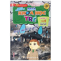 Nhà Khoa Học Trẻ (11-12 Tuổi) Tập 1 - Mưa Acid Là Gì? (Song Ngữ Anh - Việt) - Tái Bản