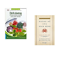 Combo 2 cuốn sách: Dinh Dưỡng - Chìa Khóa Vàng Cho Sức Khỏe + Lịch Sử Ung Thư - Hoàng Đế Của Bách Bệnh (Bìa Cứng )