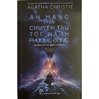 Án Mạng Trên Chuyến Tàu Tốc Hành Phương Đông (Tái Bản 2017)