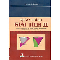 Giáo Trình Giải Tích II (Dùng Cho Sinh Viên Các Trường Kỹ Thuật Và Công Nghệ)