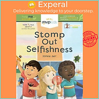 Sách - Stomp Out Selfishness : Short Stories on Becoming Considerate & Overcoming by Sophia Day (US edition, paperback)