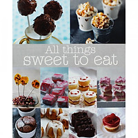 All Things Sweet to Eat – Hardcover