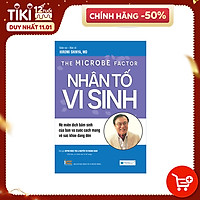 Nhân Tố Vi Sinh - Hệ Miễn Dịch Bẩm Sinh Của Bạn Và Cuộc Cách Mạng Về Sức Khỏe Đang Đến ( Tái Bản 2020)