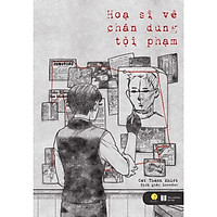 Họa Sĩ Vẽ Chân Dung Tội Phạm - Tặng Kèm Bookmark (Số Lượng Có Hạn)