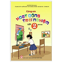Cùng Em Hoạt Động Trải Nghiệm Lớp 2 – Tập 2