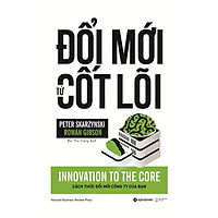 Đổi Mới Từ Cốt Lõi (Tái Bản 2018)