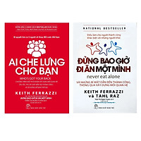 Combo Mối quan hệ - Chìa khóa để thành công: Ai Che Lưng Cho Bạn + Đừng Bao Giờ Đi Ăn Một Mình