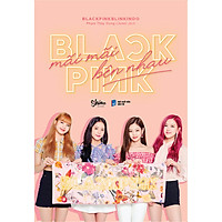 BLACKPINK Mãi Mãi Bên Nhau