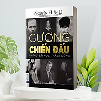Gương Kiên Nhẫn - Những Bài Học Thành Công (Nguyễn Hiến Lê - Bộ Sách Sống Sao Cho Đúng)