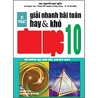 Kĩ Thuật Giải Nhanh Bài Toán Hay & Khó Hình 10 (Tái Bản)