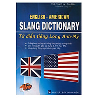 Từ Điển Tiếng Lóng Anh – Mỹ