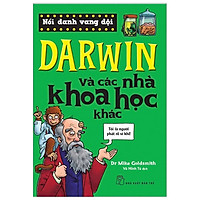 Nổi Danh Vang Dội – Darwin Và Các Nhà Khoa Học Khác (Tái Bản 2019)