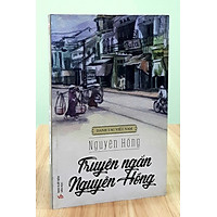 Truyện ngắn Nguyên Hồng - Danh tác văn học Việt Nam