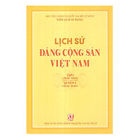 Lịch Sử Đảng Cộng Sản Việt Nam Tập I (1930-1954) _ Quyển 1 (1930-1945)