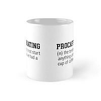 Cốc sứ in hình - Coffee Addict Design Procaffeinating Mug - - Best Gift For Family Friends- MS 1225