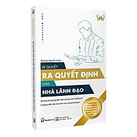 Bí Quyết Ra Quyết Định Dành Cho Lãnh Đạo – Tặng Kèm Sổ Tay