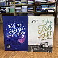 Combo sách du ký tuổi thanh xuân: QUÁ TRẺ ĐỂ CHẾT HÀNH TRÌNH NƯỚC MỸ + TUỔI TRẺ ĐÁNG GIÁ BAO NHIÊU (tặng kèm bookmark)