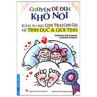 Chuyện Dễ Đùa Khó Nói – Cẩm Nang Con Trai Con Gái Về Tình Dục Và Giới Tính