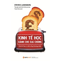 Kinh Tế Học Dành Cho Đại Chúng (Tái Bản 2018)