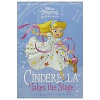 Disney Princess – Cinderella: Cinderella Takes Stage (Chapter Book 128 Disney)