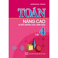 TOÁN NÂNG CAO & BỒI DƯỠNG HỌC SINH GIỎI LỚP 4 – 2019