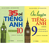 Combo Sách Ôn Luyện Lớp 9 Và 35 Đề Thi Tiếng Ạnh Vào Lớp 10 (Có Đáp Án) 2021
