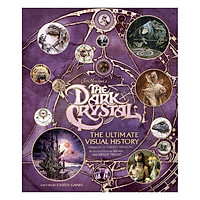 The Dark Crystal: The Ultimate Visual History