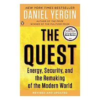 The Quest: Energy, Security, And The Remaking Of The Modern World