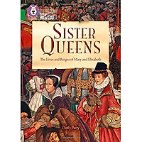 Sister Queens: Elizabeth and Mary: Band 15/Emerald : Band 15/Emerald