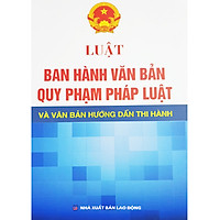 Luật Ban Hành Văn Bản Quy Phạm Pháp Luật Và Văn Bản Hướng Dẫn Thi Hành