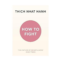 Sách - How to Fight by Thich Nhat Hanh Jason Deantonis - (UK Edition, paperback)