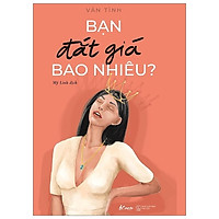 Bạn Đắt Giá Bao Nhiêu? (Tái Bản 2019)