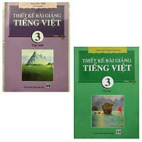 Combo Thiết Kế Bài Giảng Tiếng Việt 3 (tập 1 và tập 2)